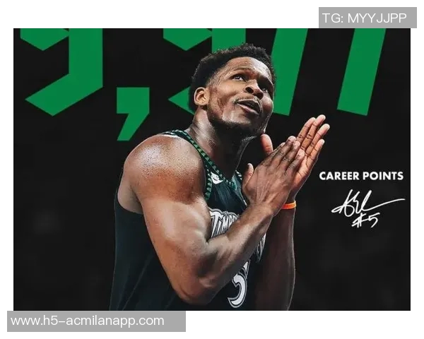 爱德华兹主场表现平平客场火力全开场均331分引关注